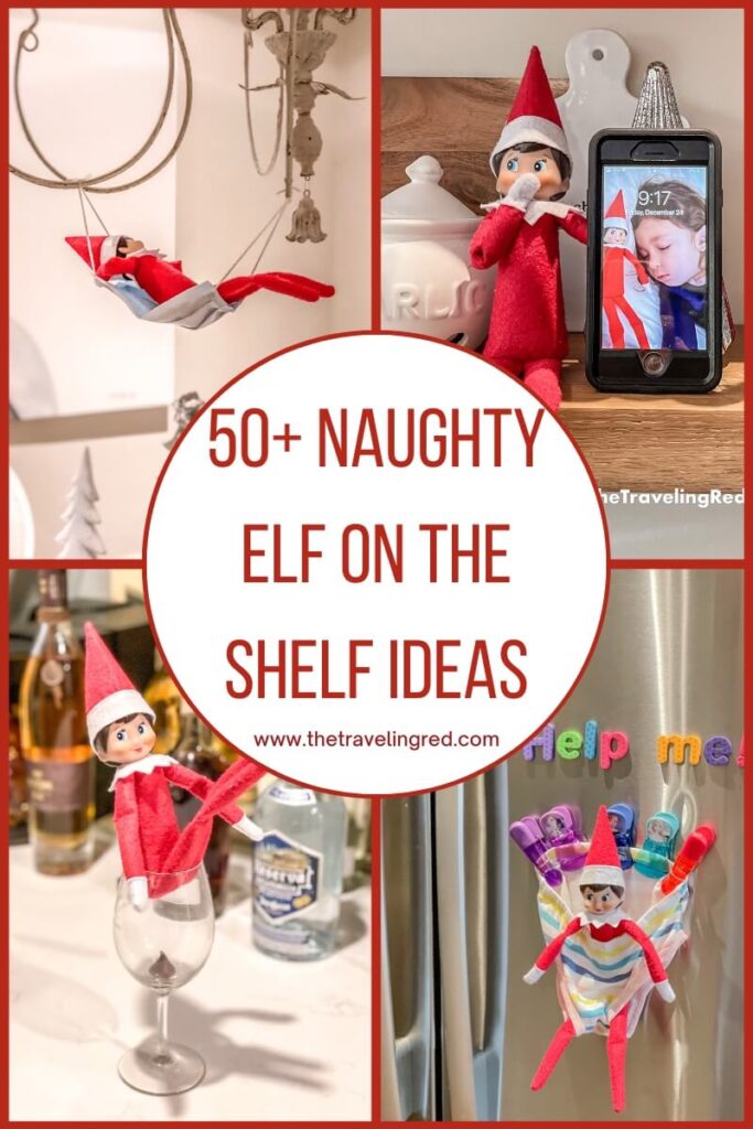 50+ fun and easy elf on the shelf ideas for a naughty elf that are quick and easy to do using things you have at home. by The Traveling Red